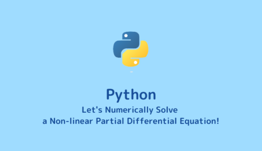 Numerical Solutions to Non-linear Partial Differential Equations with Code [Python]