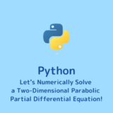 Numerical Solutions to Two-Dimensional Parabolic Partial Differential Equations with Code [Python]